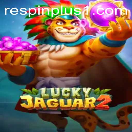 Unlocking the Features of Luckyjaguar2: An Exciting Adventure with RESPIN PLUS
